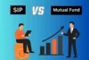 Key differences about SIP vs Mutual Fund - Post Thumbnail