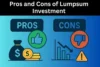 Top 10 Pros and Cons of Lumpsum Investment - Post Thumbnail