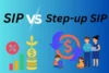 Sip vs Step-up Sip: Which is better for You - Post Thumbnail