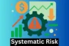 What is Systematic Risk? Types and Tips - Post Thumbnail